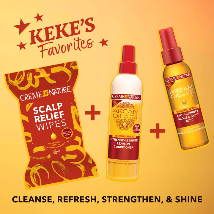 Creme of Nature Argan Oil from Morocco hair care products, including Scalp Relief Wipes, Strength & Shine Leave-In Conditioner, and Anti-Humidity Gloss & Shine Mist,  on a yellow background with 'Keke's Favorites' text. At the bottom, the text reads "Cleanse, Refresh, Strengthen, & Shine."